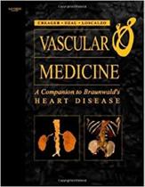 Vascular medicine. a companion to braunwald's heart disease - W.B. SAUNDERS