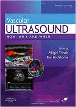 Vascular ultrasound: how, why and when - includes dvd - CHURCHILL LIVINGSTONE, INC.