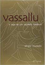 Vassallu - a saga de um cavaleiro medieval - ALTANA