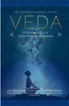 Veda - o sagrado e a existencia humana - BBT - BHAKTIVEDANTA BOOK TRUST