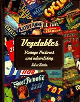 Vegetables - Vintage Pictures And Advertising - COOK LOVERS