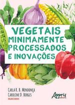 Vegetais minimamente processados e inovações