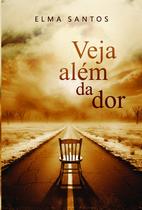 Veja além da dor