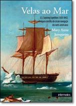 Velas Ao Mar - U.s. Exploring Expedition (1838-1842): A Viagem Científica de Circum-navegação dos Norte-americanos - INTERMEIOS