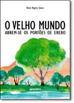 Velho Mundo, O: Abrem-se os Portões de Erebo