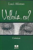Velhota, Eu - Thesaurus Velhota, Eu - Thesaurus