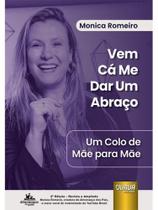 Vem cá me dar um abraço Vem cá me dar um abraço