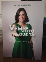 Vem do jeito que ta! - Tathy Marinho Vem do jeito que ta! - Tathy Marinho