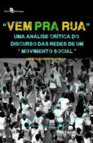 vem pra rua” uma análise crítica do Discurso das Redes de Um movimento social”