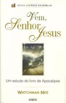 Vem, senhor jesus - editora tesouro aberto Vem, senhor jesus - editora tesouro aberto