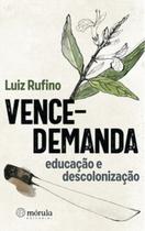 Vence-demanda: educação e descolonização - Morula Editorial