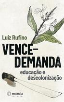 Vence-Demanda: Educação e Descolonização Sortido - MORULA EDITORA