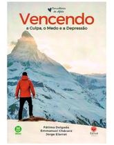 Vencendo a Culpa, o Medo e a Depressão - EDILUZ EDITORA Vencendo a Culpa, o Medo e a Depressão - EDILUZ EDITORA