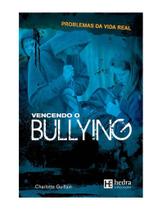 Vencendo Bullying - Coleção Problemas da Vida Real - HEDRA EDUCACAO - DSP