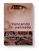 Vencendo o passado - capa dura - VIDA E CONSCIENCIA