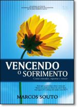 Vencendo o Sofrimento: Como Entender, Suportar e Vencer - AD SANTOS Vencendo o Sofrimento: Como Entender, Suportar e Vencer - AD SANTOS