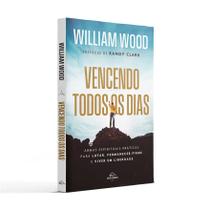 Vencendo Todos os Dias - William Wood