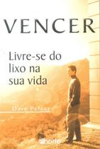 Vencer - Livre-se do Lixo na sua Vida - Phorte