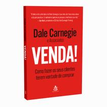Venda, Como fazer os seus Clientes terem Vontade de Comprar, Inspire Confiança, Aumente sua Influência, Construa Relações mais Fortes, Dale Carnegie - Livro