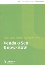 Venda O Seu Know-How (Sociopsicologia Empresarial) - Clássica