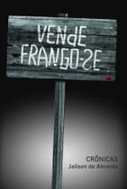 Vende Frango-se: Crônicas - Scortecci Editora