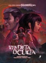 Vendeta Oculta - Uma Série Ordem Paranormal