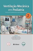 Ventilação Mecânica em Pediatria Conceitos Fundamentais e Aplicações Clínicas Ventilação Mecânica em Pediatria Conceitos Fundamentais e Aplicações Clínicas