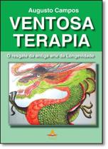 Ventosa terapia - o resgate da antiga arte da longevidade Ventosa terapia - o resgate da antiga arte da longevidade