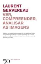 Ver, compreender, analisar as imagens - EDICOES 70 (ALMEDINA) Ver, compreender, analisar as imagens - EDICOES 70 (ALMEDINA)