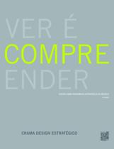 Ver é Compreender - Design Como Ferramenta Estratégica de Negócio - Senac RJ