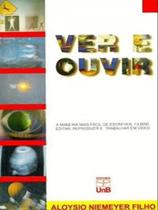 Ver e ouvir - UNB - UNIVERSIDADE DE BRASÍLIA Ver e ouvir - UNB - UNIVERSIDADE DE BRASÍLIA