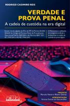 Verdade E Prova Penal - A Cadeia De Custódia Na Era Digital