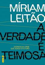 Verdade e Teimosa, A
