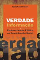 Verdade, informação e esclarecimento público na comunicação social Verdade, informação e esclarecimento público na comunicação social