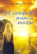 Verdade Nunca Morre, a - Intelitera