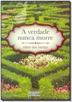 Verdade Nunca Morre, A - PETIT Verdade Nunca Morre, A - PETIT