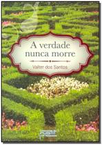Verdade Nunca Morre, A Sortido