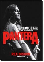 Verdade Oficial: nos Bastidores do Pantera - EDICOES IDEAL Verdade Oficial: nos Bastidores do Pantera - EDICOES IDEAL
