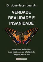 Verdade, Realidade e Insanidade Verdade, Realidade e Insanidade