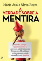 Verdade sobre a mentira, a Verdade sobre a mentira, a