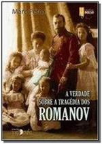 Verdade Sobre A Tragédia Dos Romanov, A Verdade Sobre A Tragédia Dos Romanov, A