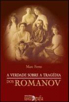 Verdade sobre a tragedia dos romanov, a