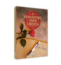 Verdadeiro Amor Liberta (O)
