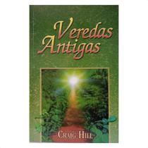 Veredas Antigas - Craig Hill Livros Cristãos Literatura Gospel Editora Cristã Livro Cristão Religioso