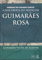Veredas do Grande Conto : A Descoberta do Sertão em Guimarães Rosa - UAPE Veredas do Grande Conto : A Descoberta do Sertão em Guimarães Rosa - UAPE