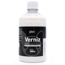 Verniz Acrílico Fosco 500ml - Gliart Verniz Acrílico Fosco 500ml - Gliart
