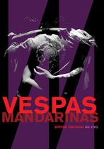 Vespas Mandarinas Animal Nacional Ao vivo DVD Vespas Mandarinas Animal Nacional Ao vivo DVD