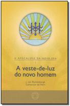 Veste-de-luz do novo homem, a Veste-de-luz do novo homem, a