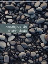 Vestígios de eternidade - ISTO EDIÇOES Vestígios de eternidade - ISTO EDIÇOES