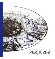 Vez a vez ( antologia pessoal ) - COM ARTE